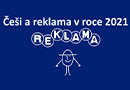 ČEŠI A REKLAMA 2021 – výzkum postojů české veřejnosti k reklamě